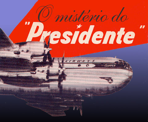 O Mistério do Presidente - Pan Am 202